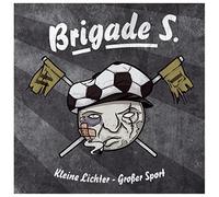 Brigade S. - Kleine Lichter-Grosser Sport [Import]