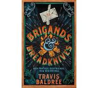 Travis Baldree – Brigands and Breadknives