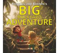 Briggles and Brendo's Big Backyard Adventure: Wearing her magic gumboots, Briggles takes Brendo on an amazing backyard adventure. Along the way, they ... as their imagination comes to life!