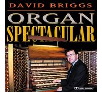 Briggs, David - Organ Spectacular