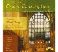 David Briggs – The World of Organ Transcription – CD