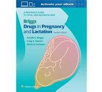 Briggs Drugs in Pregnancy and Lactation by Alicia B. Forinash Gerald G. Briggs Roger K. Freeman Craig V Towers Alicia B. Forinash (Auteur)
