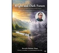 Bright and Dark Future: Pathways for the Well-being of Nature and All Creatures