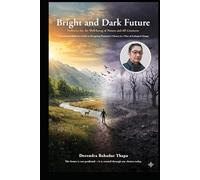Bright and Dark Future: Pathways for the Well-being of Nature and All Creatures