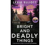Bright And Deadly Things