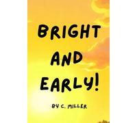 Bright and Early!