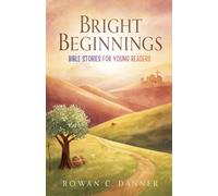 Bright Beginnings: Bible Stories for Young Readers