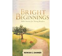 Bright Beginnings: Bible Stories for Young Readers