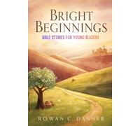 Bright Beginnings: Bible Stories for Young Readers