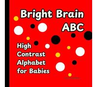 Bright Brain ABC: High Contrast Alphabet for Babies