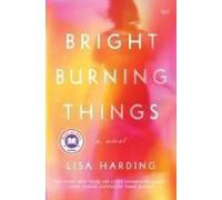 Bright Burning Things
