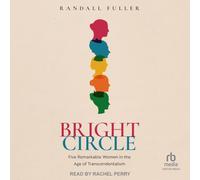 Bright Circle: Five Remarkable Women in the Age of Transcendentalism