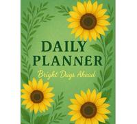 Bright Days Ahead - Daily Planner: Undated Journal to Organize your Day , Track your Mood & stay Productive