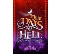 Bright Days of(f) Hell: Entflammtes Chaos: Band 2 der New Adult Urban Fantasy Reihe mit romantischen, multi-mythologischen und magischen Verstrickungen