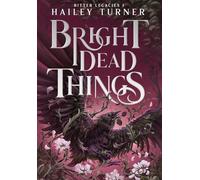 Bright Dead Things