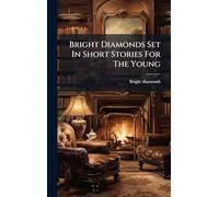 Bright Diamonds Set In Short Stories For The Young