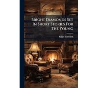 Bright Diamonds Set In Short Stories For The Young