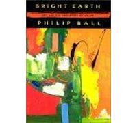 Bright Earth : Art And The Invention Of Color
