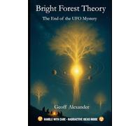 Bright Forest Theory: The End of the UFO Mystery