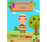 Bright fruits easy to draw for children: Learn to draw simple fruits through fun steps that kids can follow while developing their creativity