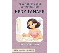 Bright Ideas About Communication - Hedy Lamarr