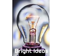 Bright Ideas: Idea Journal For Music, Art, Comics, Jokes, Speeches