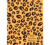 Bright Leopard Print 2026 Teacher Planner Weekly and Monthly: Minimalist Lesson Record, Calendar Organizers, goal, to do list