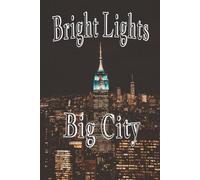 Bright Light, Big City - Daily Planner: A 6x9 Daily Organizer with Top Priorities, Appointments & More - Inspired by the City That Never Sleeps