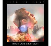Bright Light Bright Light - Life is Easy [Import]