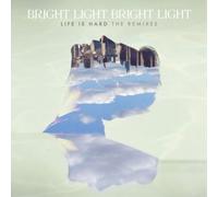 Bright Light Bright Light – Life Is Hard: The Remixes