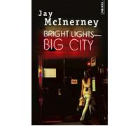 Bright Lights, Big City - Jay McInerney - Points - Poche - Roman