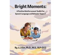 Bright Moments: A Positive Reinforcement Toolkit for Speech-Language and Behavior Support