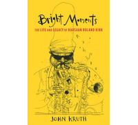 Bright Moments: The Life and Legacy of Rahsaan Roland Kirk