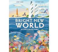 Bright New World: Building a Better Planet
