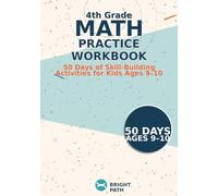 Bright Path Grade 4 Math Workbook: 50 Days • 10 Questions + Bonus Each Day