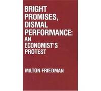 Bright Promises, Dismal Performance, A Harvest/Hbj Book Milton Friedman, William Richard Allen (Auteur)