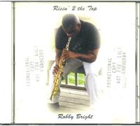Bright, Robby - Risin' 2 The Top