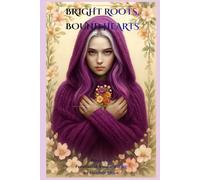 Bright Roots, Bound Hearts: Frostwood Steward Duet, Book Two