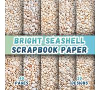 Bright Seashell Scrapbook Paper: 20 Artistic Ocean Treasure Designs, 8.5 x 8.5 Inch, 40 Pages, Double-Sided for Crafting, Origami, Mixed Media, ... Card Making, Decoupage and Scrapbooking