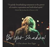 Bright Shadow Documentary, A Film About Ana Egge