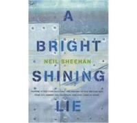 Bright, Shining Lie Sheehan, Neil (Auteur)