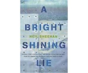 Bright, Shining Lie Sheehan, Neil (Auteur)