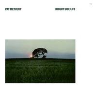 Pat Metheny Group – Bright Size Life (Luminessence-Serie)