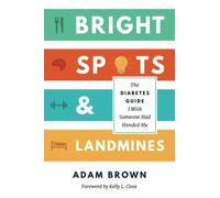 Bright Spots & Landmines: The Diabetes Guide I Wish Someone Had Handed Me