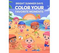 Bright Summer Days Color Your Favorite Moments
