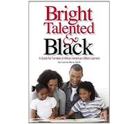 Bright, Talented, And Black: A Guide For Families Of African American Gifted Learners