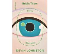 Bright Thorn Poems 2000-2026 - Devin Johnston - Farrar, straus and giroux - ebook (ePub) - Livre