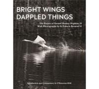Bright Wings Dappled Things by Gerard Manley Hopkins Gerard Manley Hopkins (Auteur)