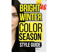 Bright Winter Color Palette Style Guide: The Complete Color Season Wardrobe Style