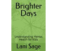 Brighter Days: Understanding Mental Health for Kids